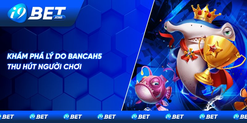 Những ưu điểm nổi trội tại game bắn cá H5