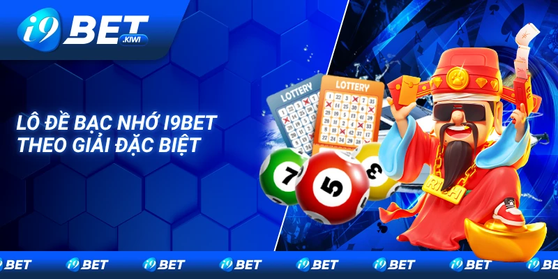 Khái Niệm Lô Đề Bạc Nhớ I9bet Và Những Cách Chơi Hiệu Quả